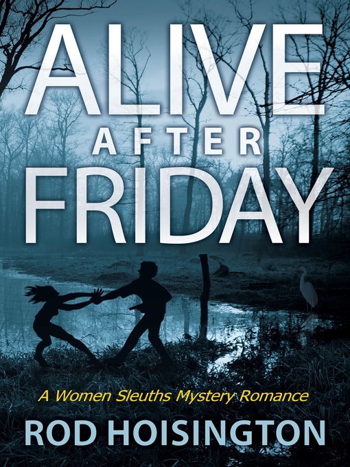 Title details for Alive After Friday (Sandy Reid Mystery Series #5) by Rod Hoisington - Available